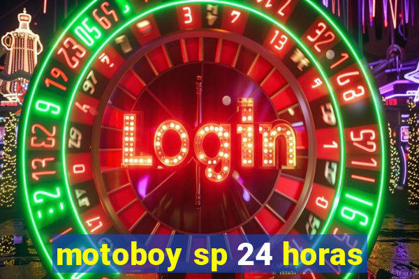 motoboy sp 24 horas